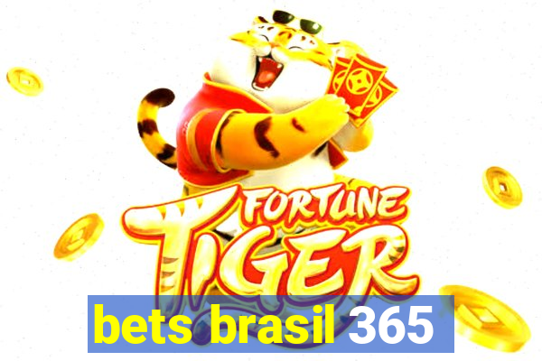 bets brasil 365